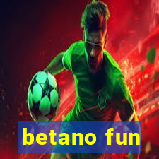 betano fun